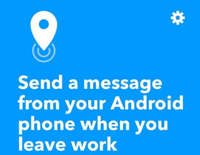 Ifttt Android Automation отправляет сообщение об уходе с работы