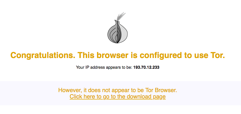 Зайдите на сайт Tor и проверьте, используете ли вы сеть Tor.