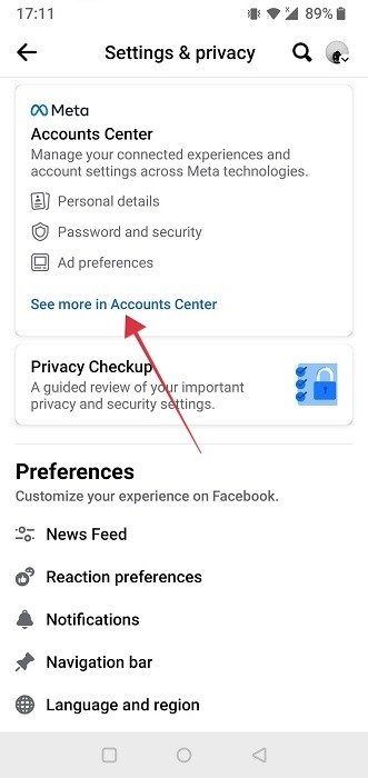 Нажмите «Увидеть больше в Центре учетных записей» в разделе «Настройки и конфиденциальность» приложения Facebook для Android.